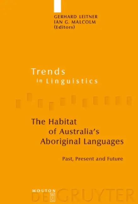 The Habitat of Australia's Aboriginal Languages (English, Gerhard Leitner | Ian G. Malcolm)