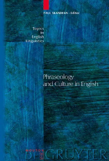 Phraseology and Culture in English (English, Paul Skandera)