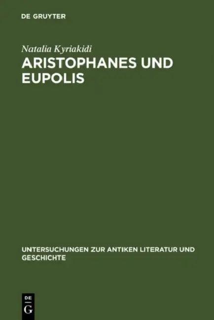 Aristophanes und Eupolis = On the History of a Poetical Rivalry (English, Natalia Kyriakidi)
