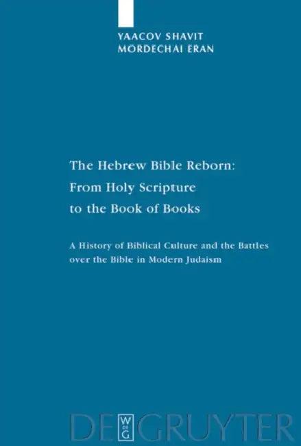 The Hebrew Bible Reborn (English, Yaacov Shavit | Mordechai Eran | Chaya Naor)