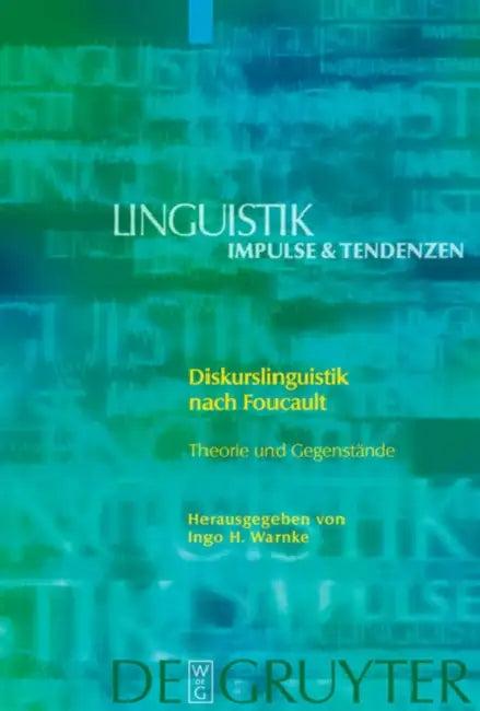 Diskurslinguistik nach Foucault = Discourse Linguistics According to Foucault (English, Ingo H. Warnke)