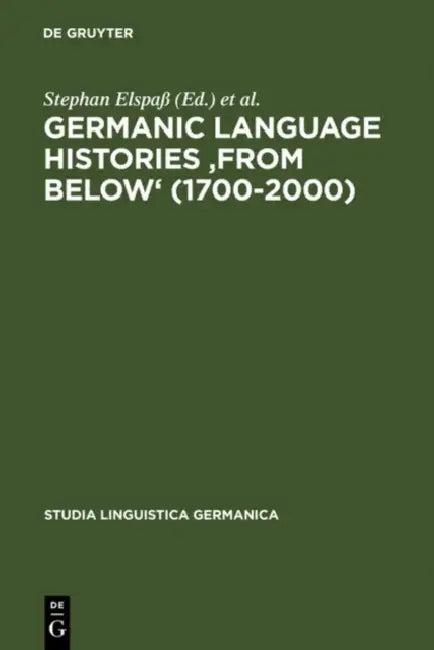 Germanic Language Histories "From Below" (1700-2000) (English, Stephan Elspaß | Nils Langer | Joachim Scharloth)