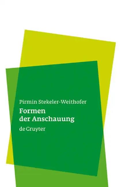 Formen Der Anschauung (English, Pirmin Stekeler-Weithofer)