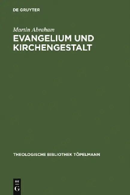 Evangelium und Kirchengestalt (English, Martin Abraham)