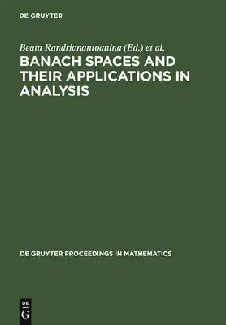 Banach Spaces and Their Applications in Analysis (English, Beata Randrianantoanina)