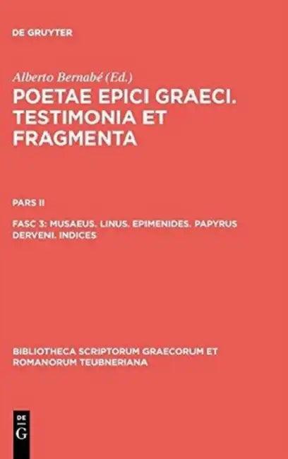 Musaeus. Linus. Epimenides. Papyrus Derveni. Indices (English, Alberto Bernabé)