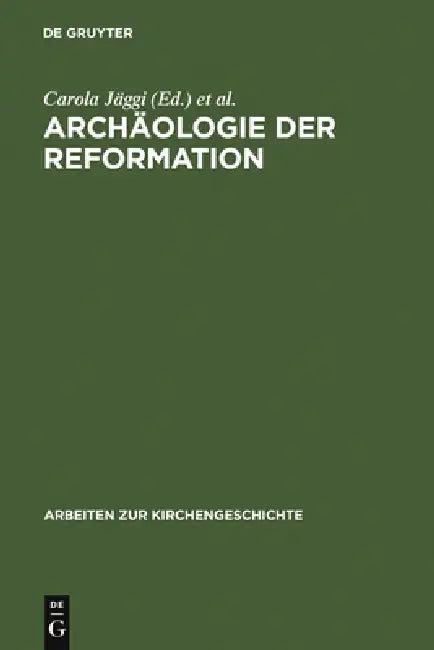 Archäologie der Reformation (English, Carola Jäggi | Jörn Staecker)