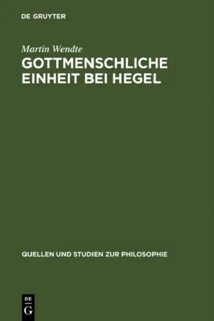 Gottmenschliche Einheit bei Hegel (English, Martin Wendte)