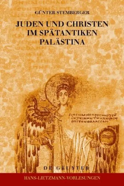 Juden Und Christen Im Spätantiken Palästina (English, Günter Stemberger)