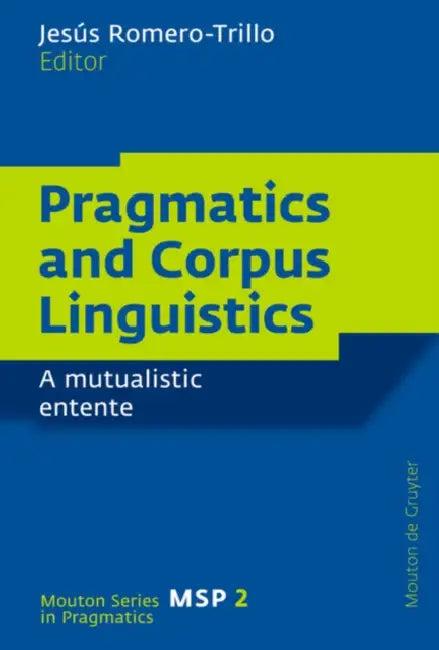 Pragmatics and Corpus Linguistics (English, Jesús Romero-Trillo)