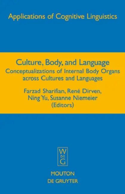 Culture, Body, and Language (English, Farzad Sharifian | René Dirven | Ning Yu)