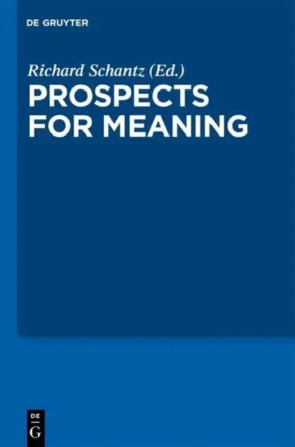 Prospects for Meaning (English, Richard Schantz)