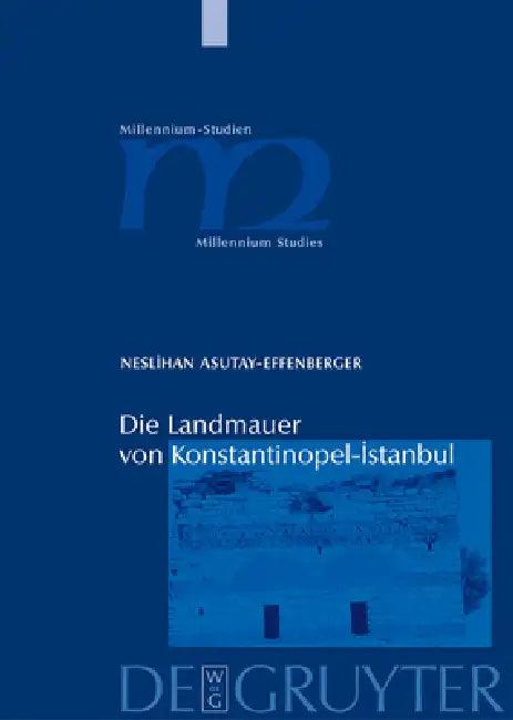 Die Landmauer von Konstantinopel-Istanbul (English, Neslihan Asutay-Effenberger)