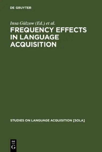 Frequency Effects in Language Acquisition (English, Insa Gülzow | Natalia Gagarina)