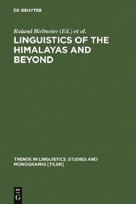 Linguistics of the Himalayas and Beyond (English, Roland Bielmeier)