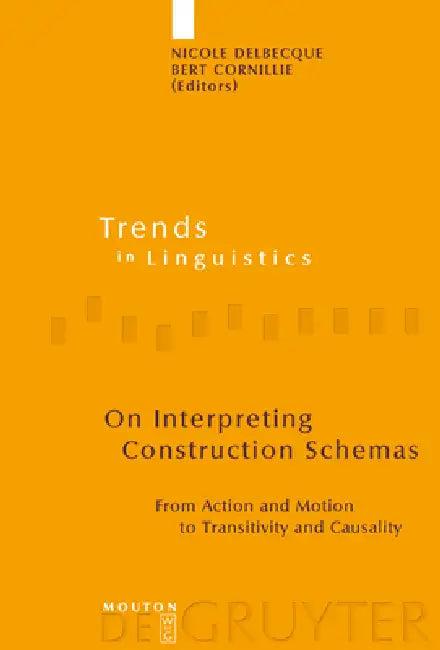 On Interpreting Construction Schemas (English, Nicole Delbecque | Bert Cornillie)