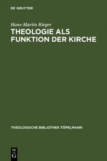 Theologie als Funktion der Kirche (English, Hans-Martin Rieger)