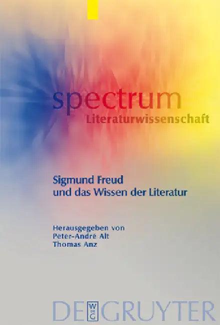 Sigmund Freud und das Wissen der Literatur (English, Peter-André Alt | Thomas Anz)