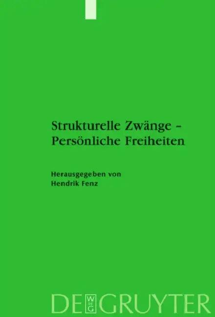 Strukturelle Zwänge - Persönliche Freiheiten (English, Hendrik Fenz)