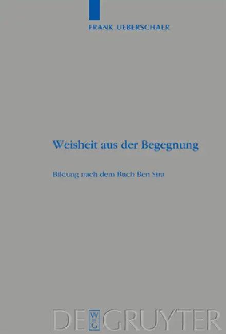 Weisheit aus der Begegnung = Wisdom from Encounter (English, Frank Ueberschaer)