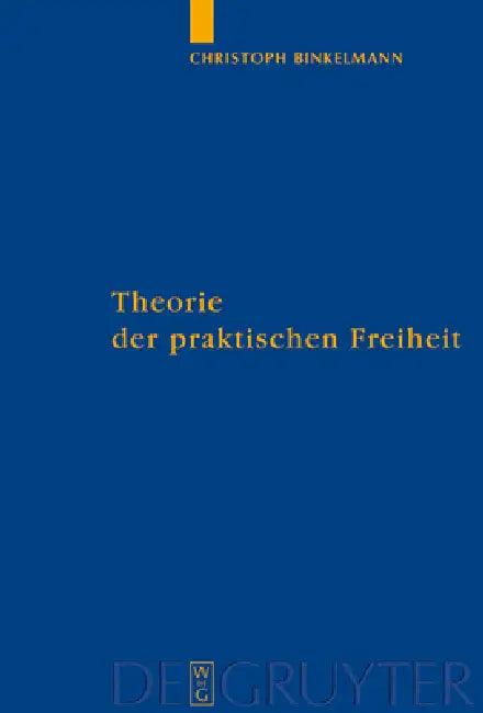 Theorie der praktischen Freiheit (English, Christoph Binkelmann)