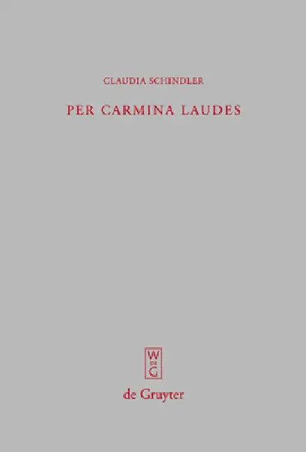 Per carmina laudes (English, Claudia Schindler)