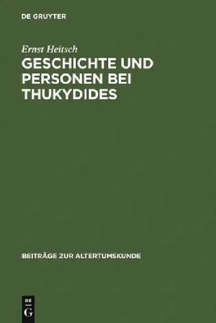 Geschichte und Personen bei Thukydides = History and People in Thucydides (English, Ernst Heitsch)