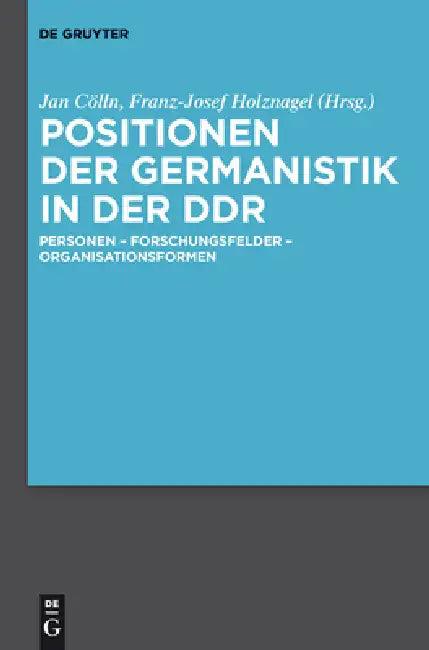 Positionen Der Germanistik in Der DDR (English, Jan Cölln | Franz-Josef Holznagel)