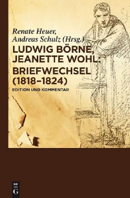 Briefwechsel (1818-1824) (English, Ludwig Börne | Jeanette Wohl | Renate Heuer)