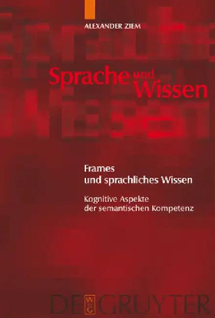 Frames und sprachliches Wissen (English, Alexander Ziem)