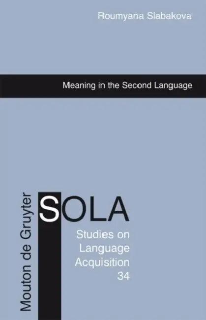 Meaning in the Second Language (English, Roumyana Slabakova)