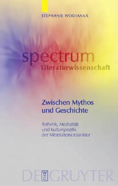 Zwischen Mythos und Geschichte (English, Stephanie Wodianka)
