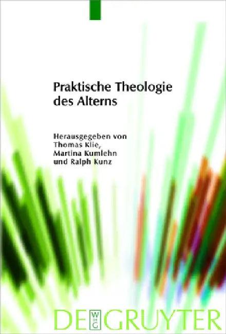 Praktische Theologie des Alterns (English, Thomas Klie | Martina Kumlehn | Ralph Kunz)