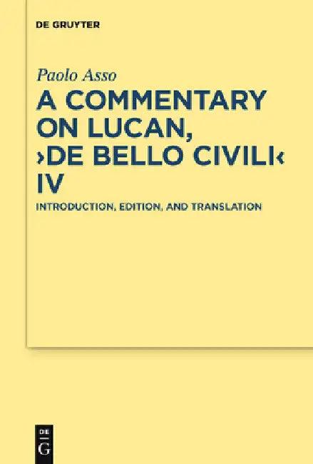A Commentary on Lucan, "De bello civili" IV (English, Paolo Asso)