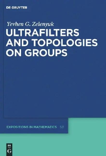 Ultrafilters and Topologies on Groups (English, Yevhen Zelenyuk)