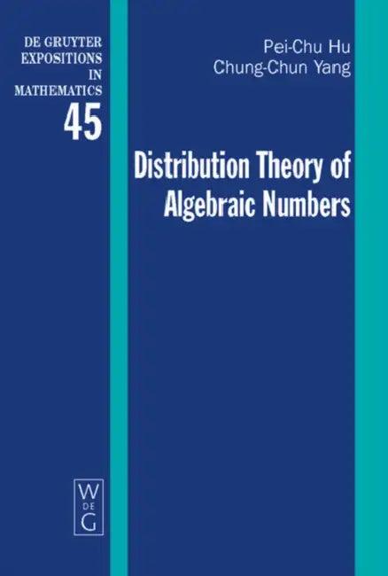Distribution Theory of Algebraic Numbers (English, Pei-Chu Hu | Chung-Chun Yang)