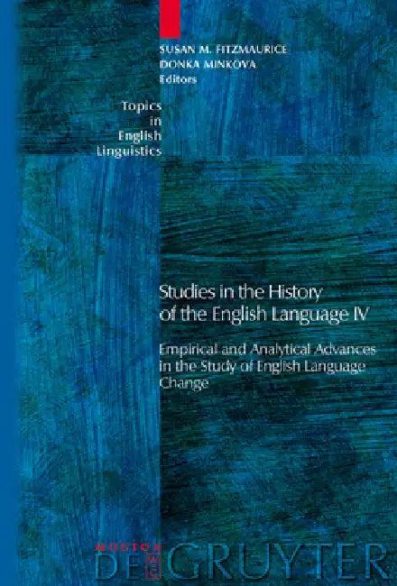 Studies in the History of the English Language IV (English, Susan M. Fitzmaurice | Donka Minkova)
