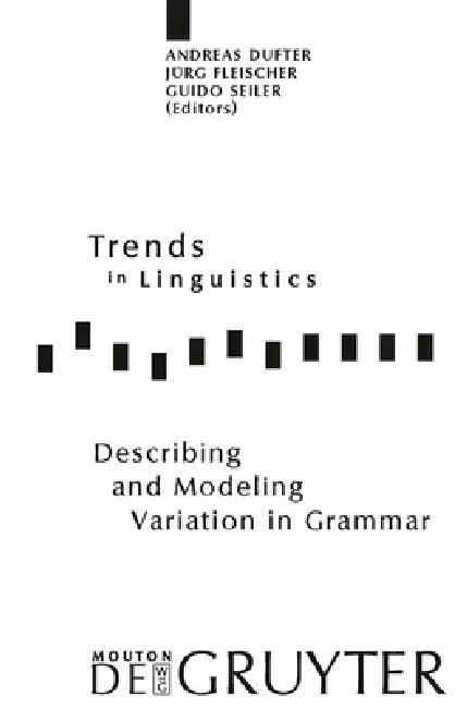 Describing and Modeling Variation in Grammar (English, Andreas Dufter | Jürg Fleischer | Guido Seiler)