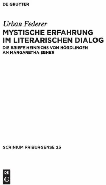 Mystische Erfahrung im literarischen Dialog = Mystical Experience in Literary Dialogue (English, Urban Federer)