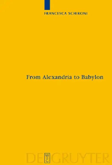 From Alexandria to Babylon (English, Francesca Schironi)