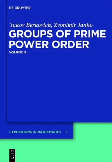 Groups of Prime Power Order. Volume 3 (English, Yakov Berkovich | Zvonimir Janko)