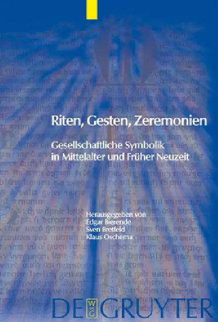 Riten, Gesten, Zeremonien (English, Edgar Bierende | Sven Bretfeld | Klaus Oschema)