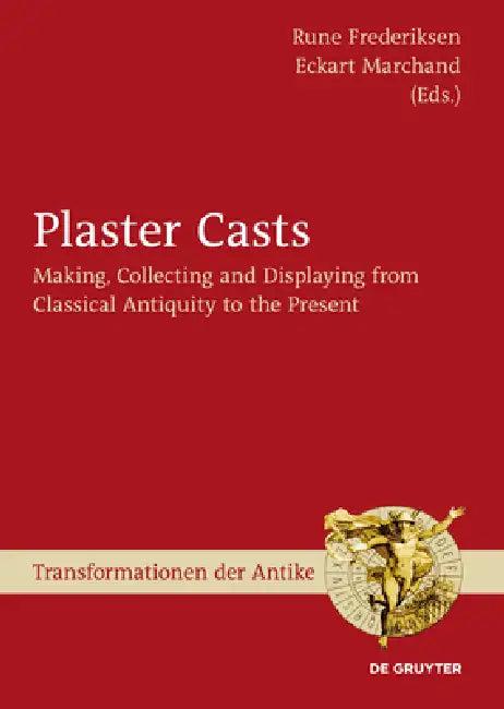 Plaster Casts (English, Rune Frederiksen | Eckart Marchand)