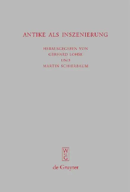 Antike als Inszenierung (English, Gerhard Lohse | Martin Schierbaum)