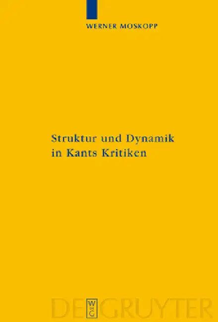Struktur und Dynamik in Kants Kritiken (English, Werner Moskopp)