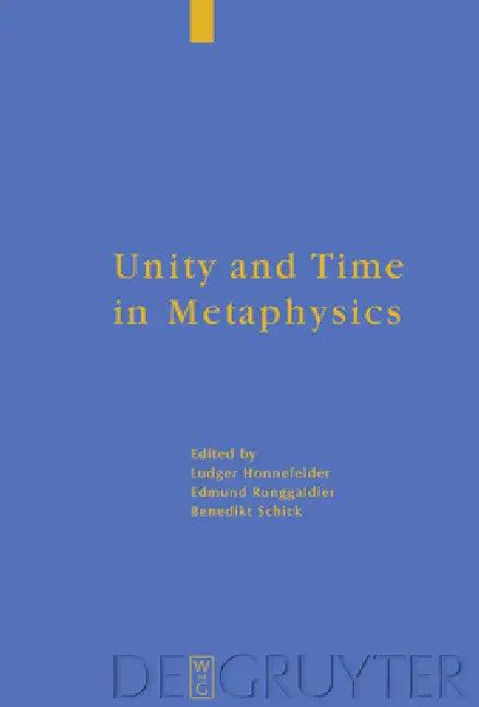 Unity and Time in Metaphysics (English, Ludger Honnefelder | Edmund Runggaldier Sj | Benedikt Schick)