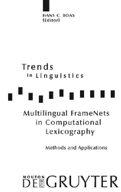 Multilingual Framenets in Computational Lexicography (English, Hans C. Boas)