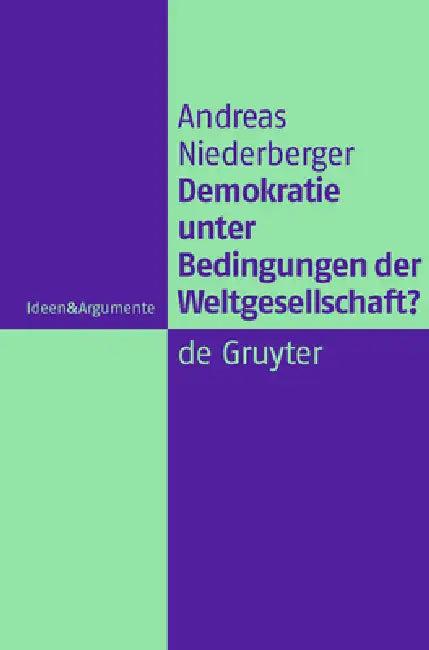 Demokratie unter Bedingungen der Weltgesellschaft? (English, Andreas Niederberger)