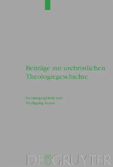 Beiträge Zur Urchristlichen Theologiegeschichte (English, Wolfgang Kraus)