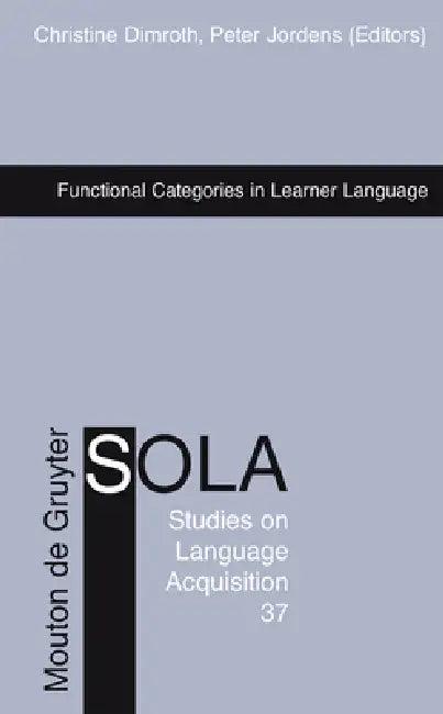 Functional Categories in Learner Language (English, Christine Dimroth | Peter Jordens)